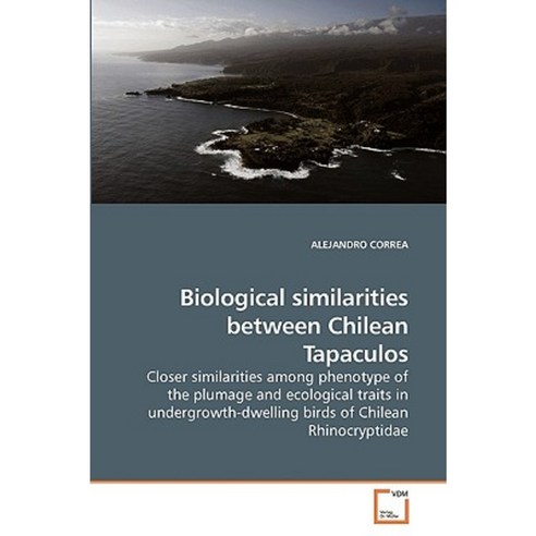 Biological Similarities Between Chilean Tapaculos Paperback, VDM Verlag