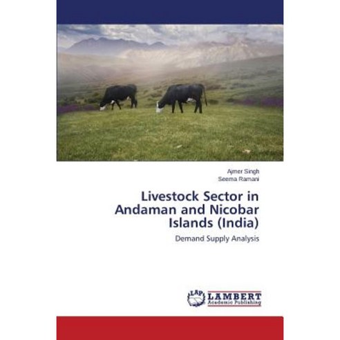 Livestock Sector in Andaman and Nicobar Islands (India) Paperback, LAP Lambert Academic Publishing