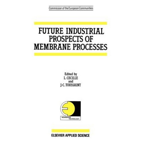 Future Industrial Prospects of Membrane Processes Hardcover, Springer