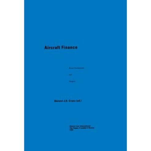 Aircraft Finance: Recent Developments and Prospects Hardcover, Kluwer Law International