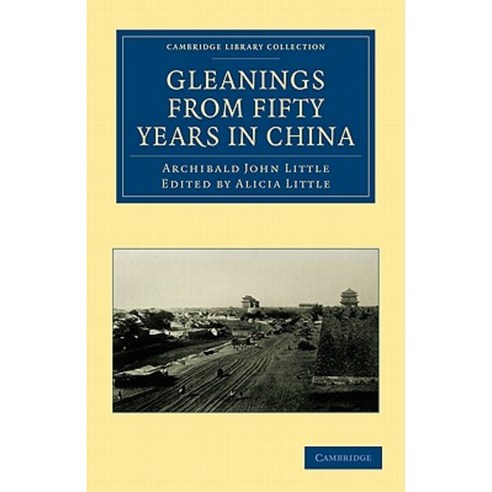 Gleanings from Fifty Years in China Paperback, Cambridge University Press