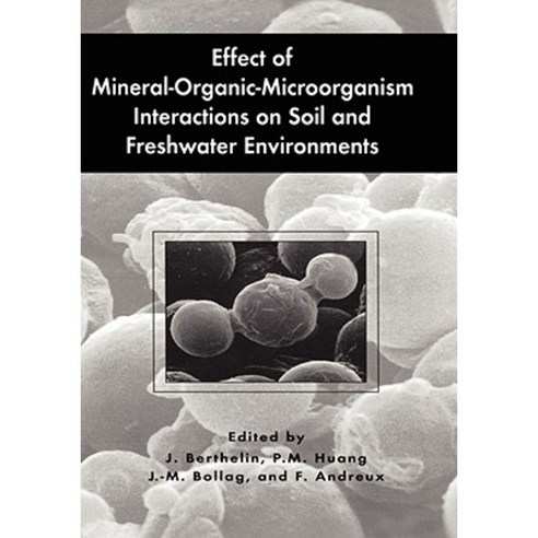 Effect of Mineral-Organic-Microorganism Interactions on Soil and Freshwater Environments Hardcover, Springer