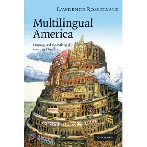 Multilingual America: Language and the Making of American Literature Paperback, Cambridge University Press
