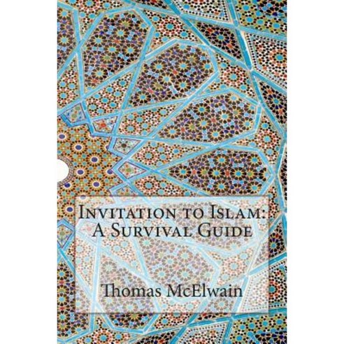 Invitation to Islam: A Survival Guide Paperback, Createspace