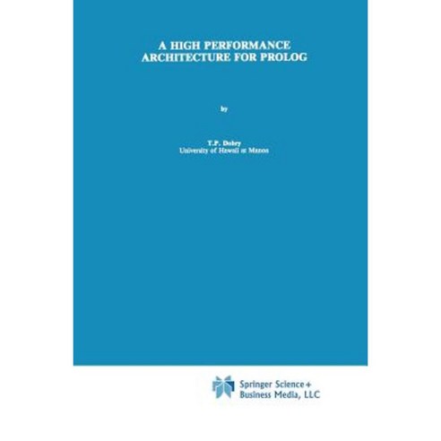 A High Performance Architecture for PROLOG Paperback, Springer