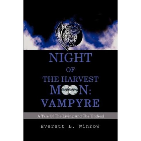 Night of the Harvest Moon: Vampyre: A Tale of the Living and the Undead Paperback, iUniverse
