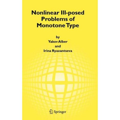 Nonlinear Ill-Posed Problems of Monotone Type Hardcover, Springer