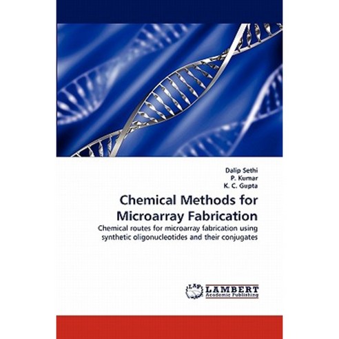 Chemical Methods for Microarray Fabrication Paperback, LAP Lambert Academic Publishing