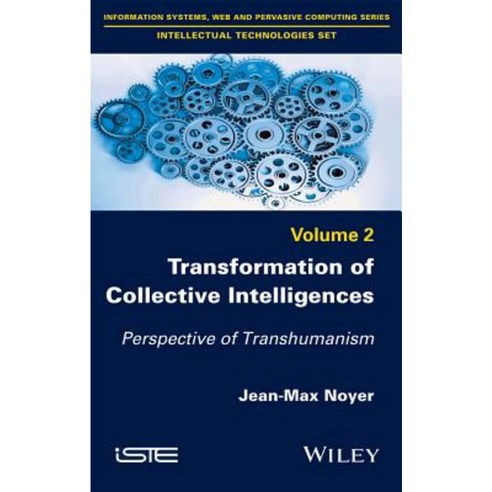 Transformation of Collective Intelligences: Perspective of Transhumanism Hardcover, Wiley-Iste
