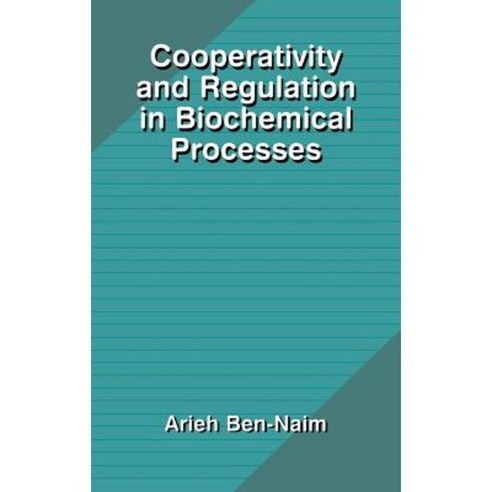 Cooperativity and Regulation in Biochemical Processes Hardcover, Springer