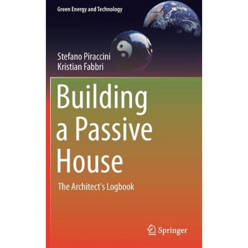 Building a Passive House: The Architect''s Logbook Hardcover, Springer