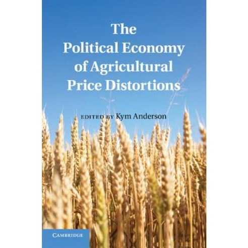 The Political Economy of Agricultural Price Distortions, Cambridge University Press
