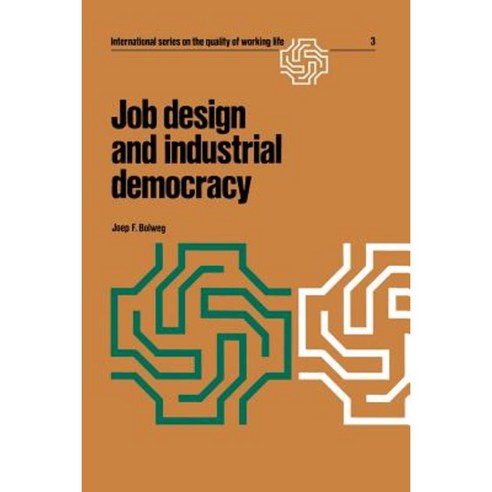 Job Design and Industrial Democracy: The Case of Norway Paperback, Springer