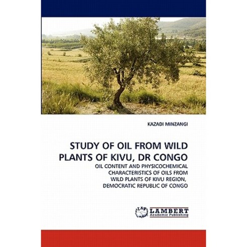 Study of Oil from Wild Plants of Kivu Dr Congo Paperback, LAP Lambert Academic Publishing