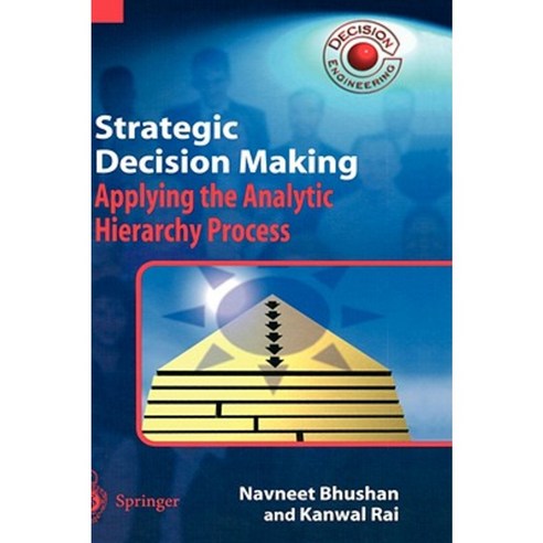 Strategic Decision Making: Applying the Analytic Hierarchy Process Hardcover, Springer