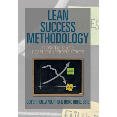 Lean Success Methodology: How to Make Lean Solutions Stick! Hardcover, Xlibris