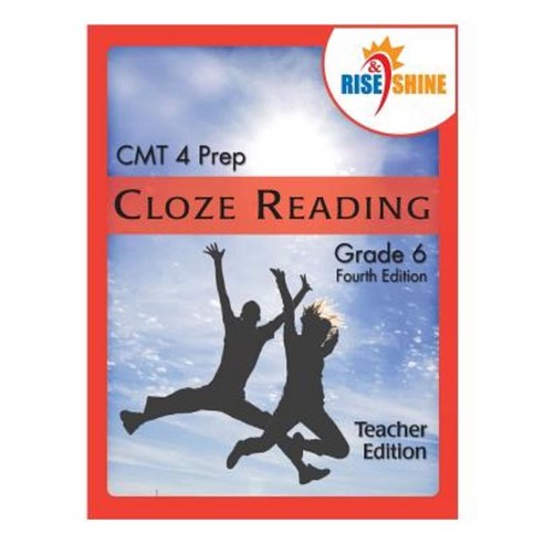 Rise & Shine Cmt 4 Prep Cloze Reading Grade 6 Teacher Edition Paperback, Createspace