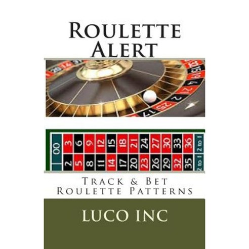 Roulette Alert: Track & Bet Roulette Patterns Paperback, Createspace ...