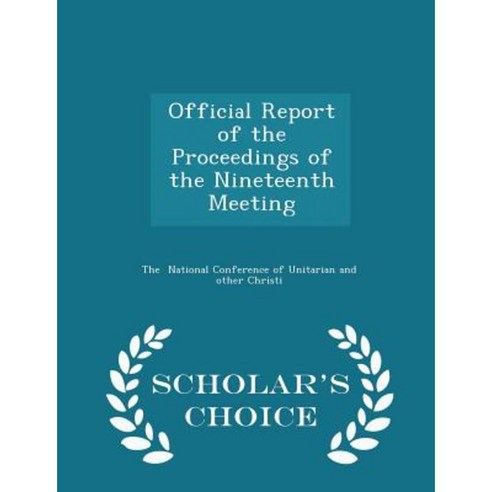 Official Report of the Proceedings of the Nineteenth Meeting - Scholar''s Choice Edition Paperback