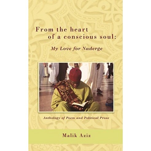 From the Heart of a Conscious Soul: My Love for Naderge Paperback, Authorhouse