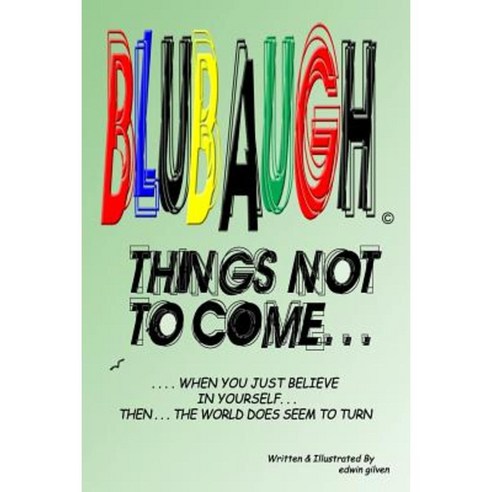 Blubaugh ''Things Not to Come'' Paperback, Lulu.com