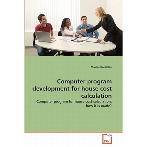 Computer Program Development for House Cost Calculation Paperback, VDM Verlag