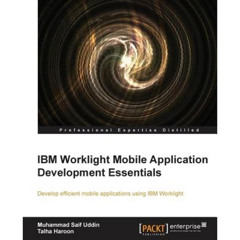 IBM Worklight Mobile Application Development Essentials, Packt Publishing