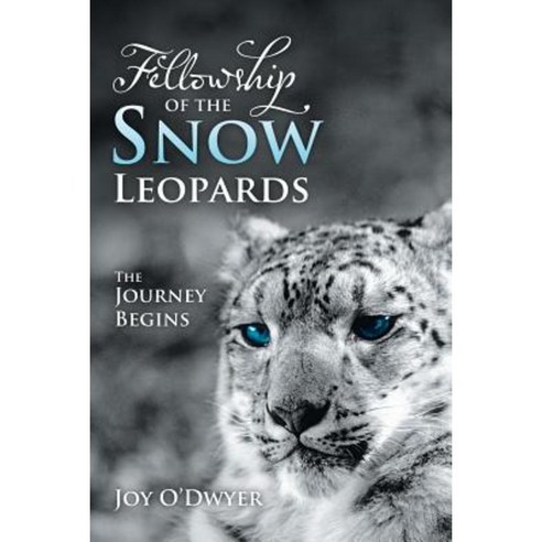 Fellowship of the Snow Leopards: The Journey Begins Paperback, Balboa Press