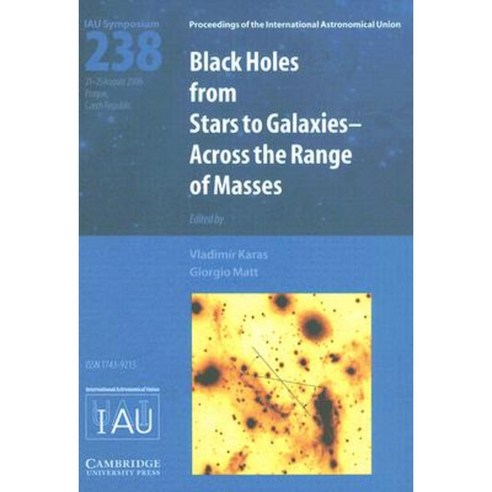 Black Holes from the Stars to Galaxies--Across the Range of Masses Hardcover, Cambridge University Press