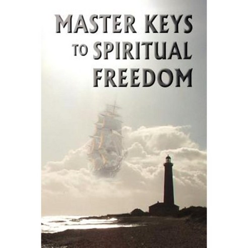 Master Keys to Spiritual Freedom Paperback, More to Life Publishing