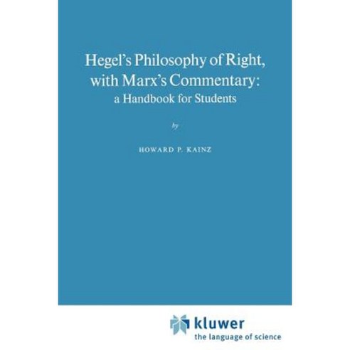 Hegel''s Philosophy of Right with Marx''s Commentary: A Handbook for Students Paperback, Springer