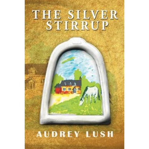 The Silver Stirrup Paperback, Authorhouse