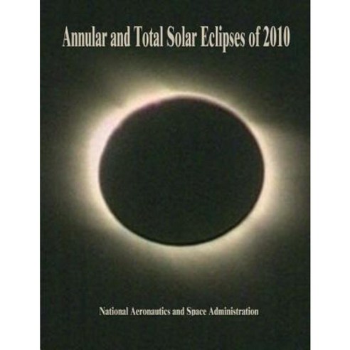 Annular and Total Solar Eclipses of 2010 Paperback, Createspace
