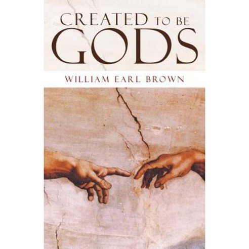 Created to Be Gods Paperback, WestBow Press