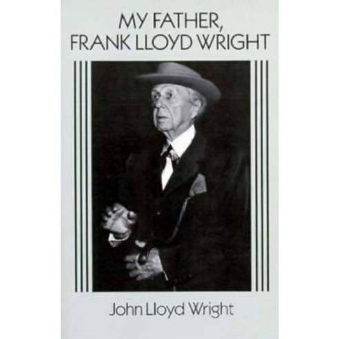 My Father Frank Lloyd Wright Paperback, Dover Publications