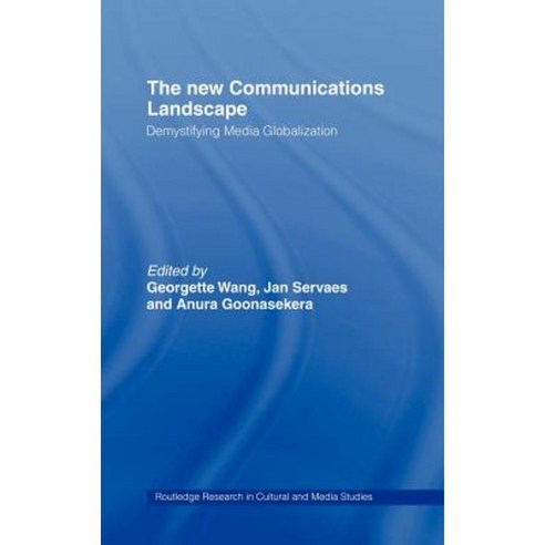 The New Communications Landscape: Demystifying Media Globalization ...