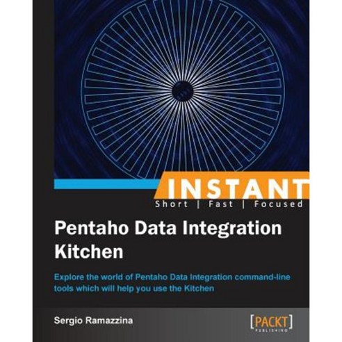 Instant Pentaho Data Integration Kitchen, Packt Publishing