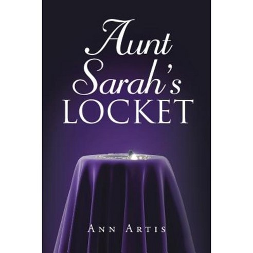 Aunt Sarah''s Locket Paperback, Page Publishing, Inc.