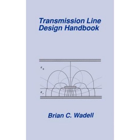 Transmission Line Design Handbook Hardcover, Artech House Publishers