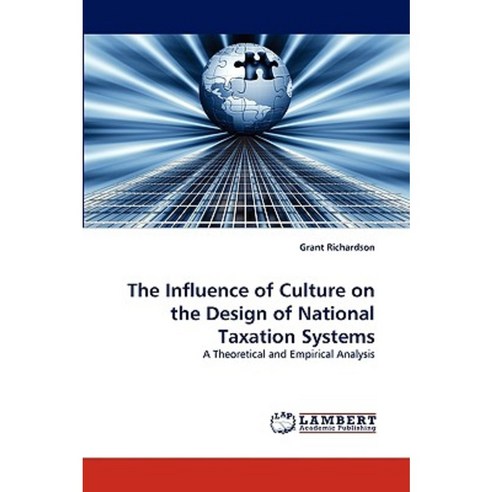 The Influence of Culture on the Design of National Taxation Systems Paperback, LAP Lambert Academic Publishing