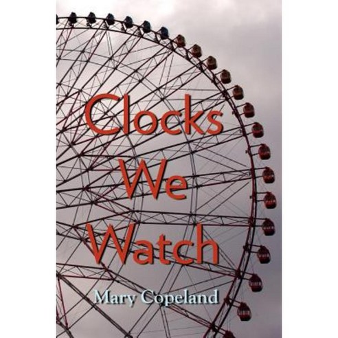 Clocks We Watch Paperback, Plain View Press, LLC