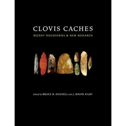 Clovis Caches: Recent Discoveries and New Research Hardcover, University of New Mexico Press