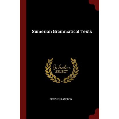 Sumerian Grammatical Texts Paperback, Andesite Press