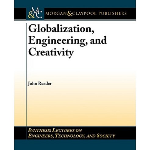 Globalization Engineering and Creativity Paperback, Morgan & Claypool