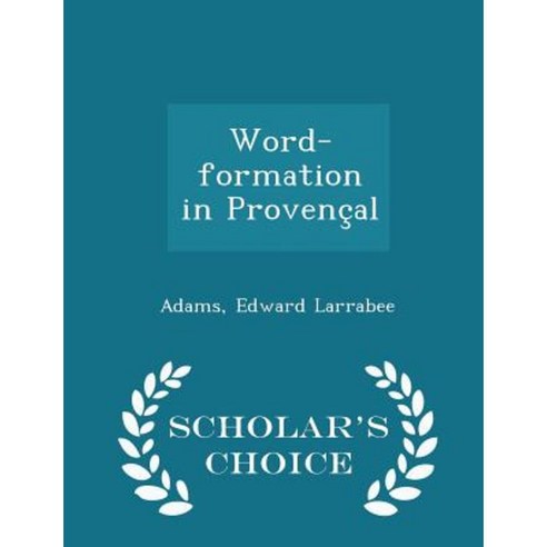 Word-Formation in Provencal - Scholar''s Choice Edition Paperback