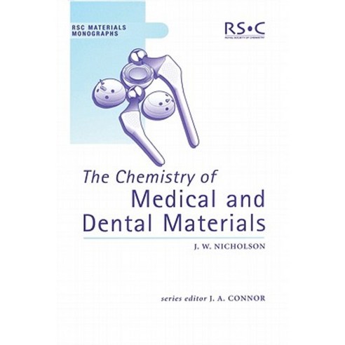 The Chemistry of Medical and Dental Materials: Rsc Hardcover, Royal Society of Chemistry