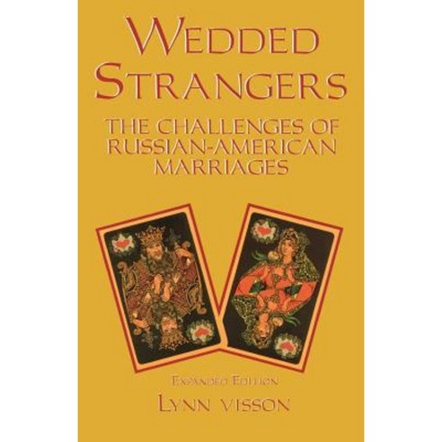 Wedded Strangers: The Challenges of Russian-American Marriages Paperback, Hippocrene Books