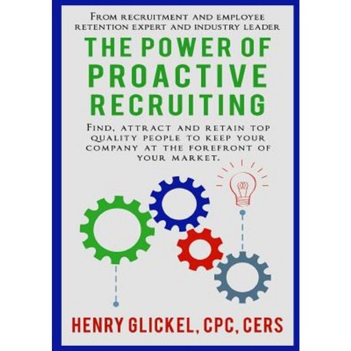 The Power of Proactive Recruiting Paperback, Lulu.com