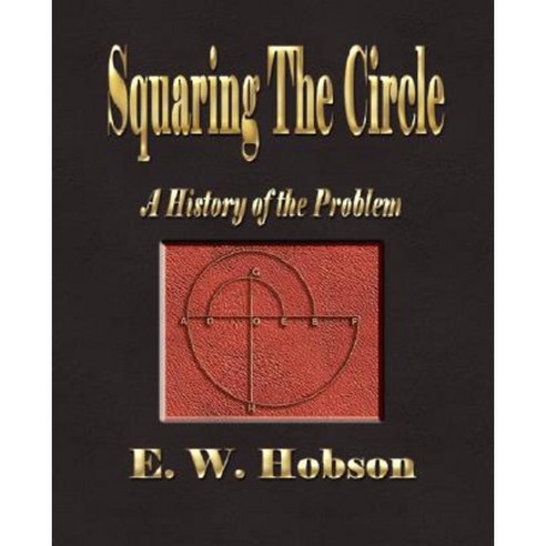 Squaring the Circle - A History of the Problem Paperback, Merchant Books