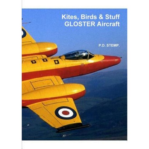 #Kites Birds & Stuff - Gloster Aircraft Paperback, Lulu.com